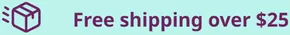 FREE SHIPPING ON ORDERS OVER $25