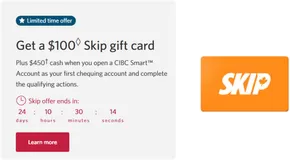 CIBC catalogue in North Bay | Get a $100 Skip gift card | 2025-05-30T00:00:00.000Z - 2025-06-26T00:00:00.000Z