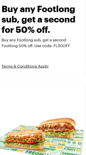 Subway catalogue in Windsor (Ontario) | Buy any Footlong sub, get a second for 50% off. | 2025-07-02T00:00:00.000Z - 2025-07-16T00:00:00.000Z