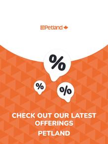 Petland catalogue in Winnipeg | Offers Petland | 2023-10-11T00:00:00.000Z - 2025-10-29T00:00:00.000Z